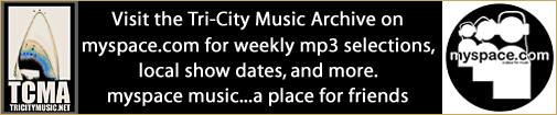 Visit the Tri-City Music Archive on myspace.com